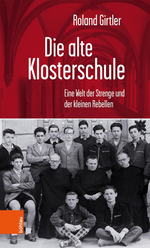 Die alte Klosterschule - Roland Girtler
