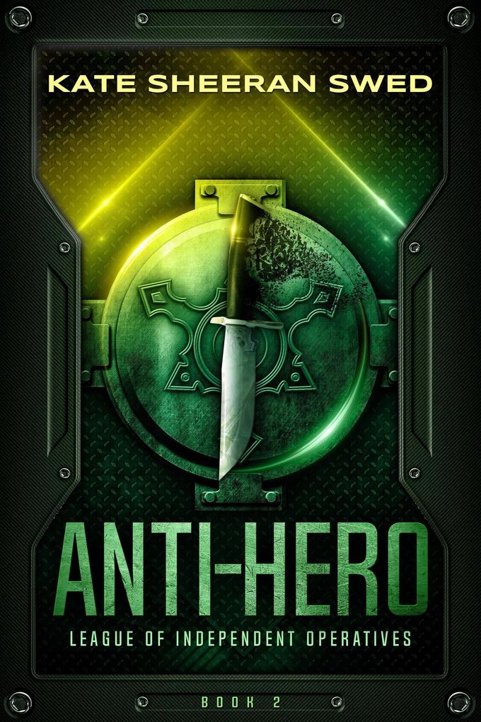 Anti-Hero (League of Independent Operatives #2)