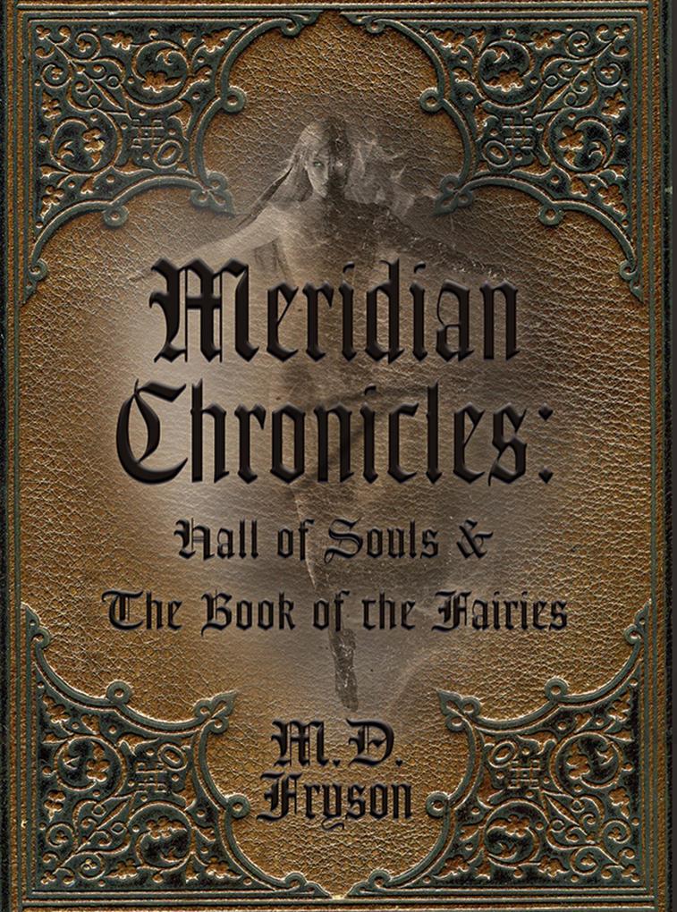 Meridian Chronicles : Hall of Souls & The Book of the Fairies