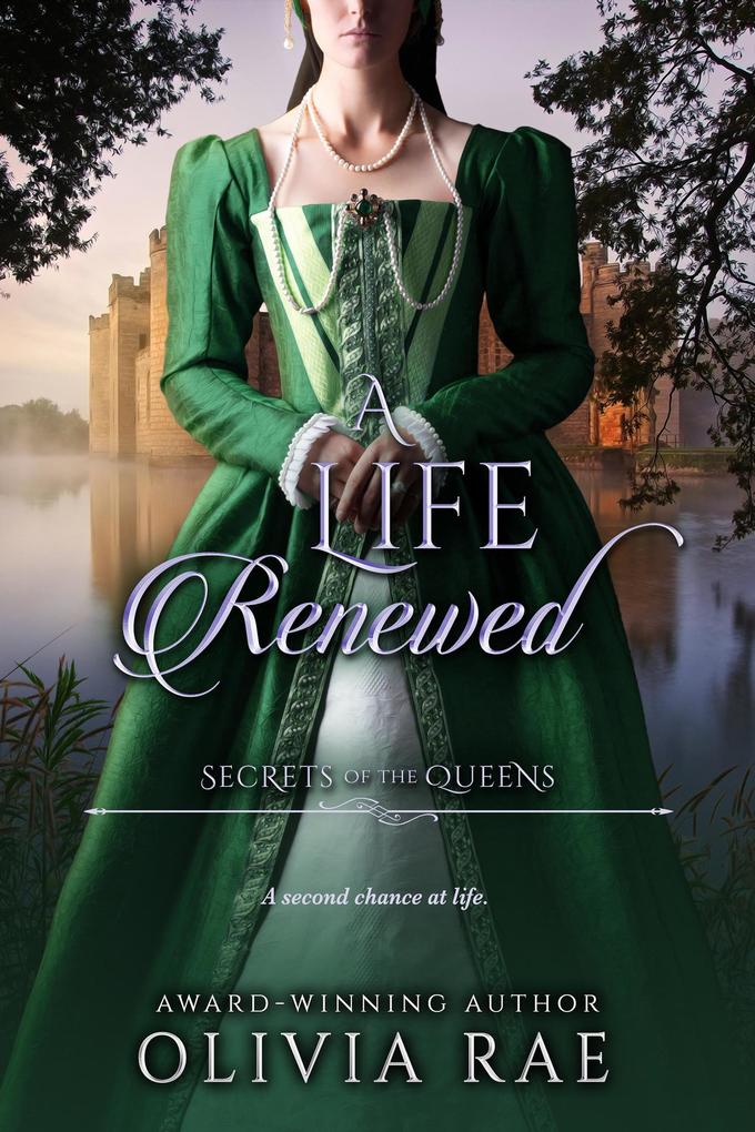 A Life Renewed (Secrets of the Queens #1)