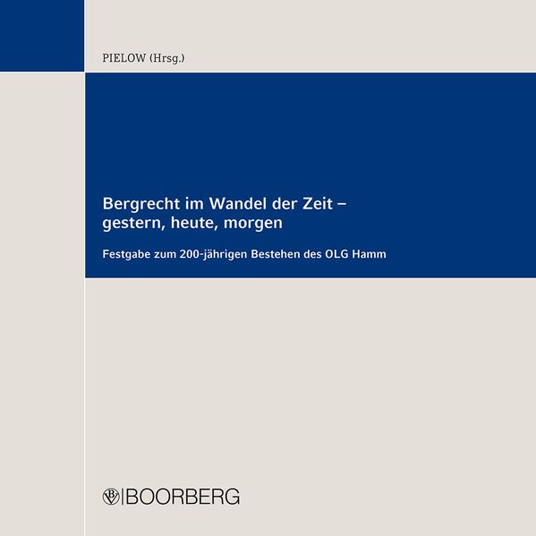 Bergrecht im Wandel der Zeit - gestern heute morgen