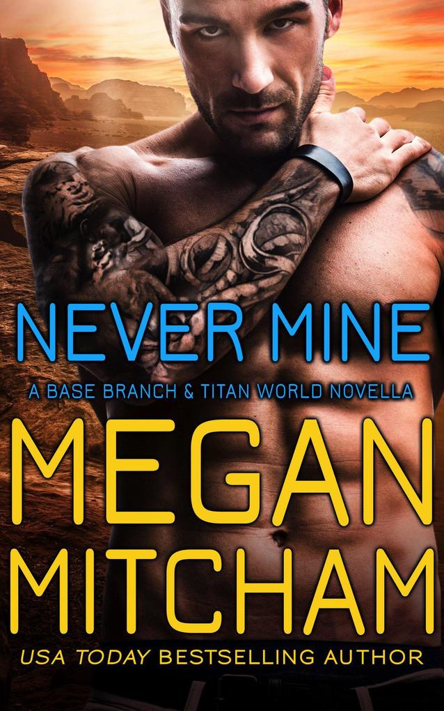 Never Mine (The Base Branch Series #10)