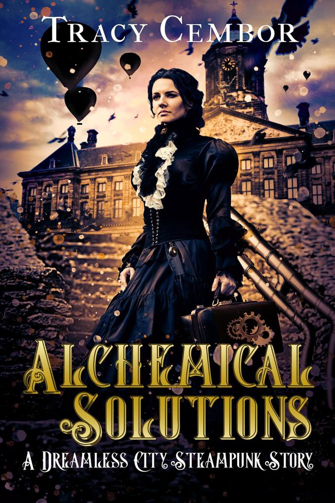 Alchemical Solutions (The Dreamless City Steampunk Series #1)