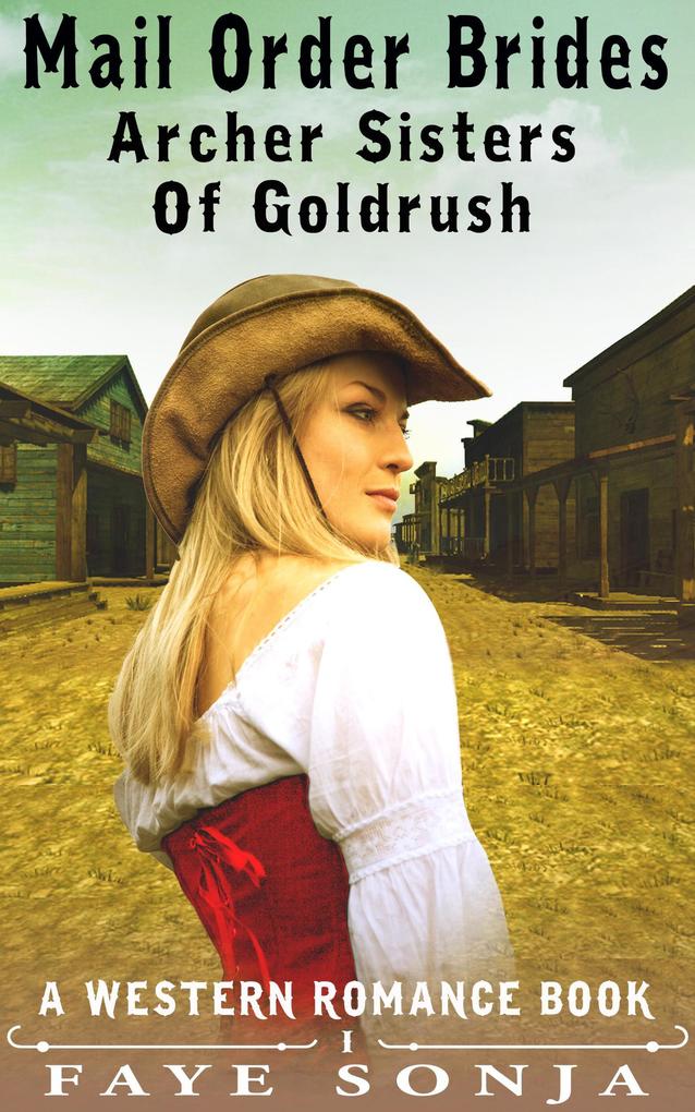 Mail Order Brides - Archer Sisters of Goldrush (A Western Romance Book)
