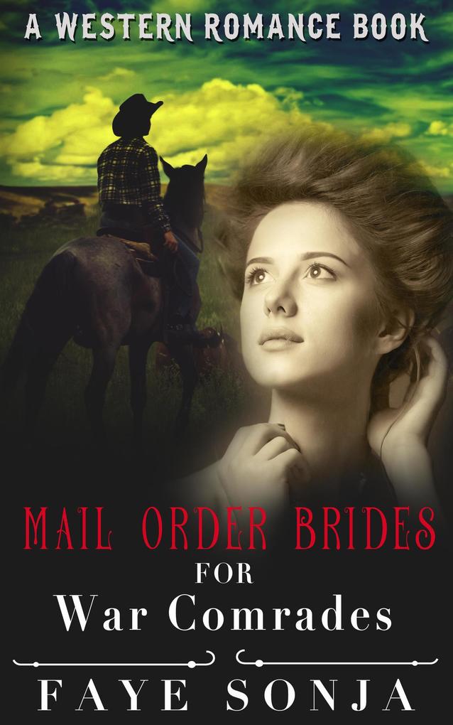 Mail Order Brides For War Comrades (A Western Romance Book)