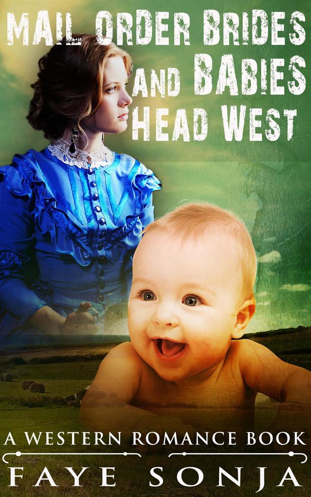 Mail Order Brides & Babies Head West (A Western Romance Book)