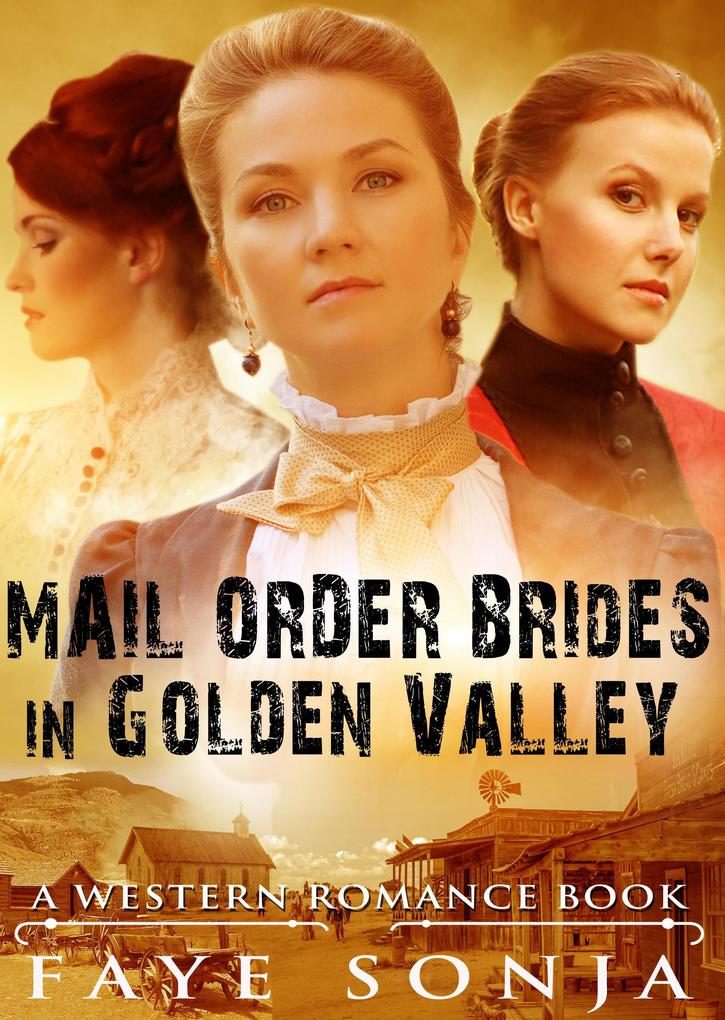 Mail Order Brides in Golden Valley (A Western Romance Book)