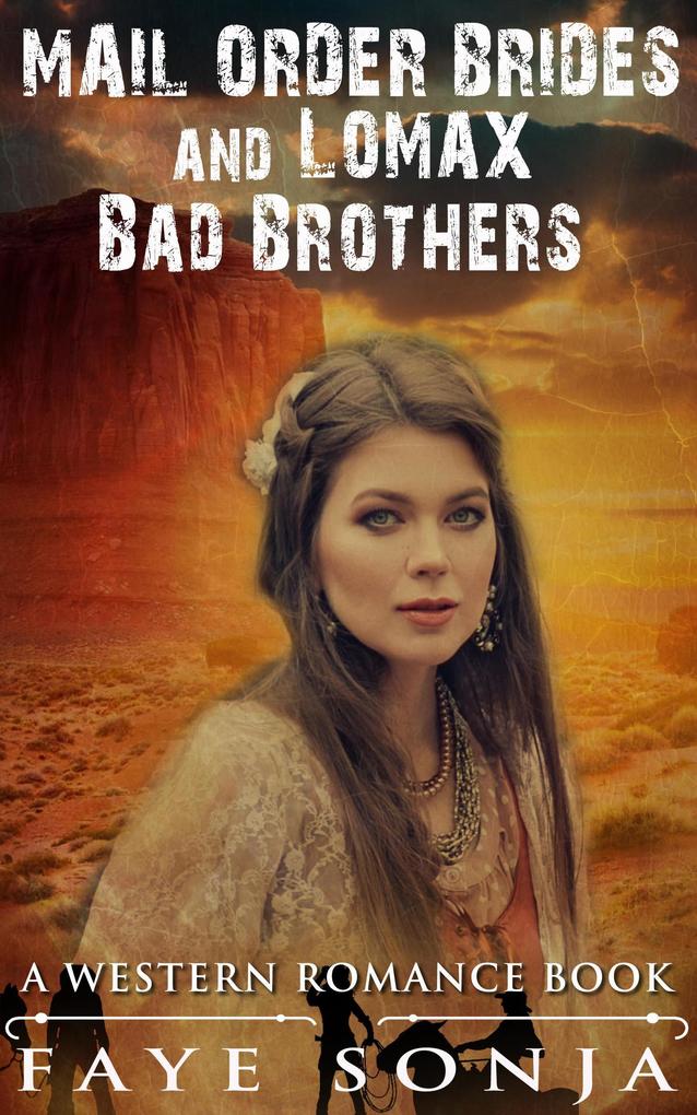 Mail Order Brides and Lomax Bad Brothers (A Western Romance Book)