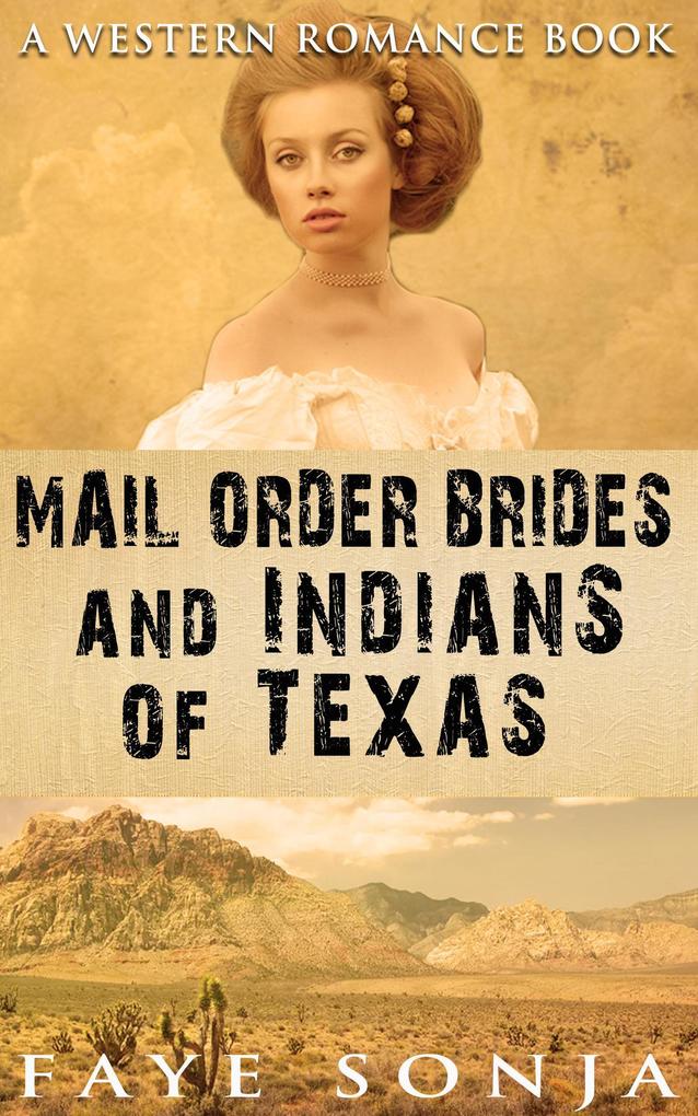 Mail Order Brides and Indians of Texas (A Western Romance Book)