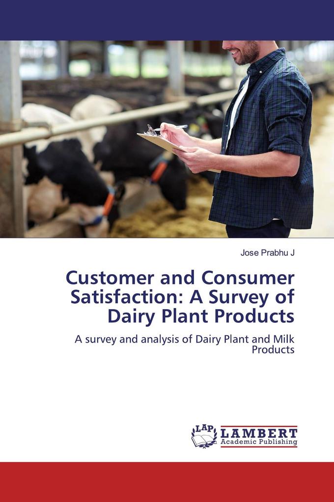 Customer and Consumer Satisfaction: A Survey of Dairy Plant Products