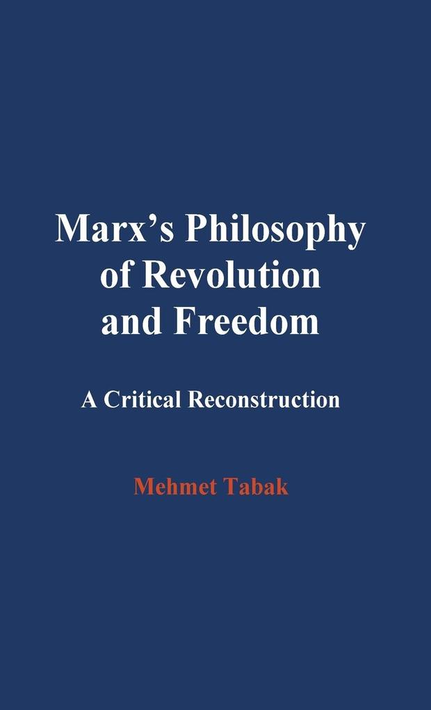 Marx‘s Philosophy of Revolution and Freedom