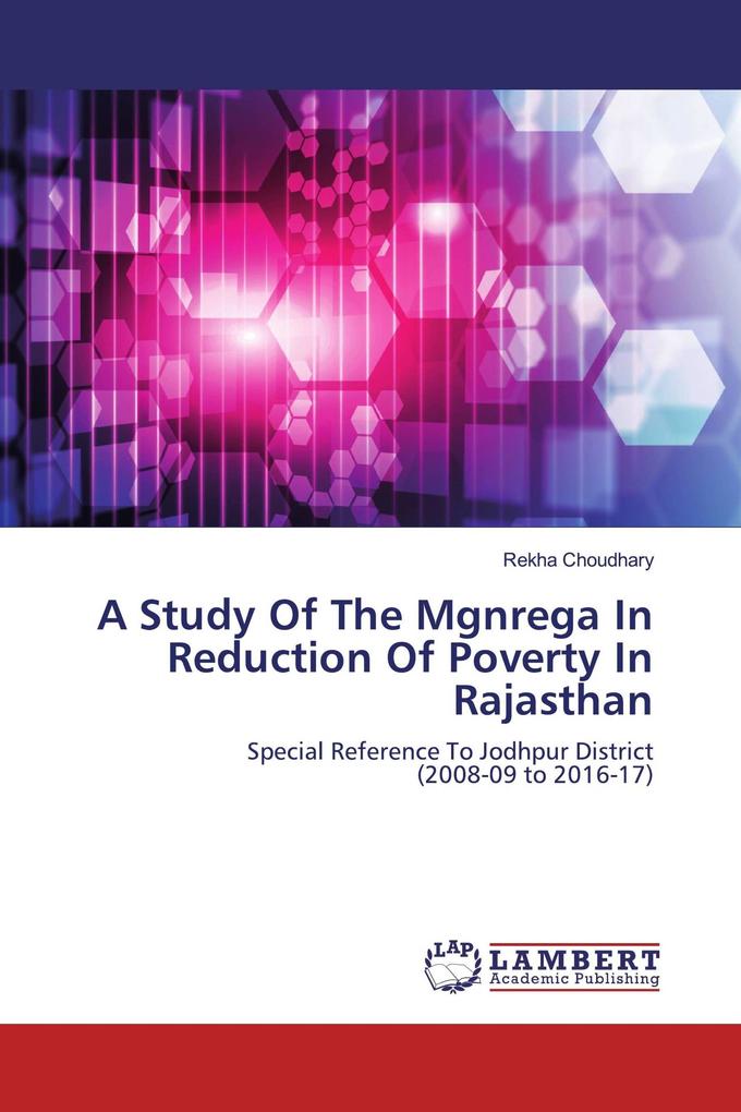 A Study Of The Mgnrega In Reduction Of Poverty In Rajasthan