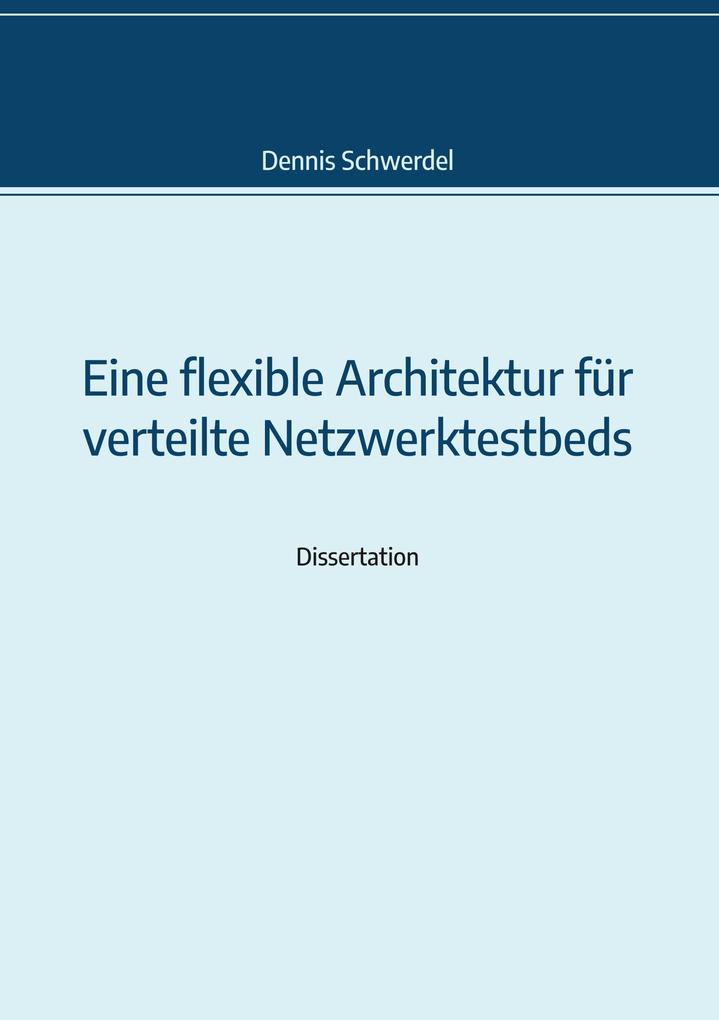 Eine flexible Architektur für verteilte Netzwerktestbeds
