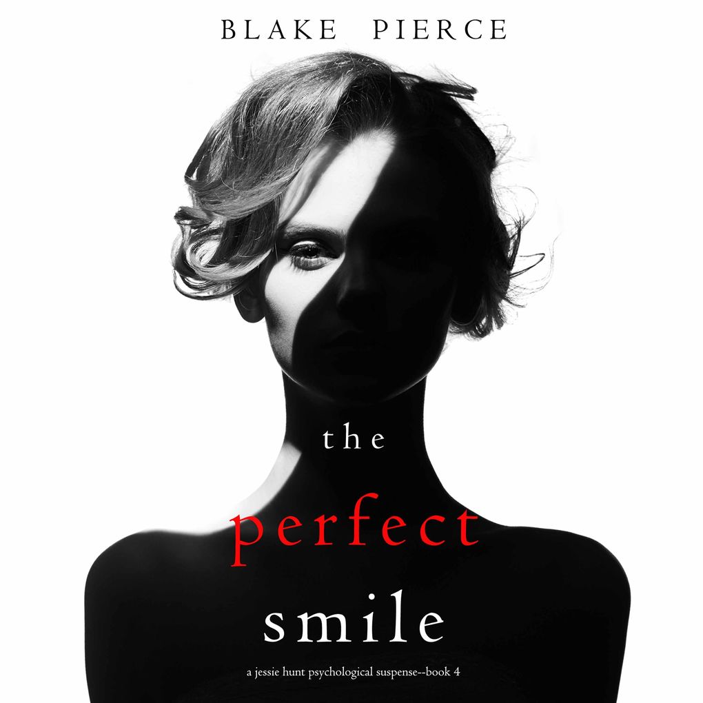 The Perfect Smile (A Jessie Hunt Psychological Suspense ThrillerBook Four)