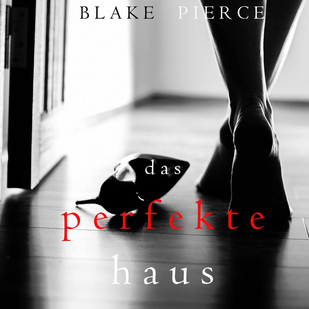 Das Perfekte Haus (Ein spannender Psychothriller mit Jessie Hunt Band Drei)