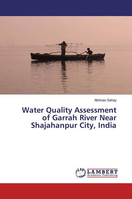 Water Quality Assessment of Garrah River Near Shajahanpur City India