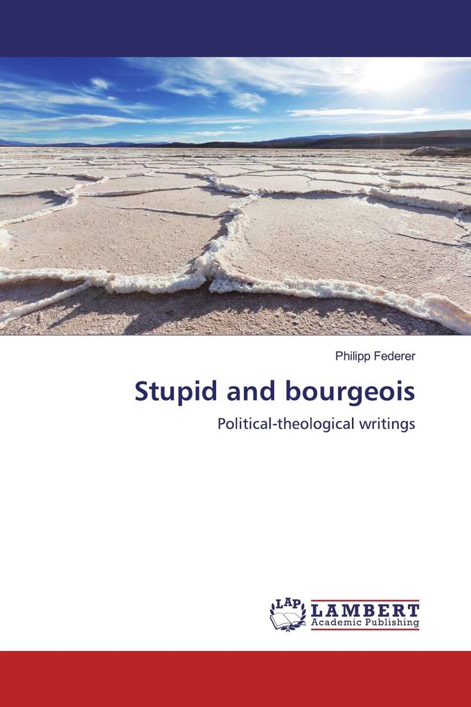 Stupid and bourgeois