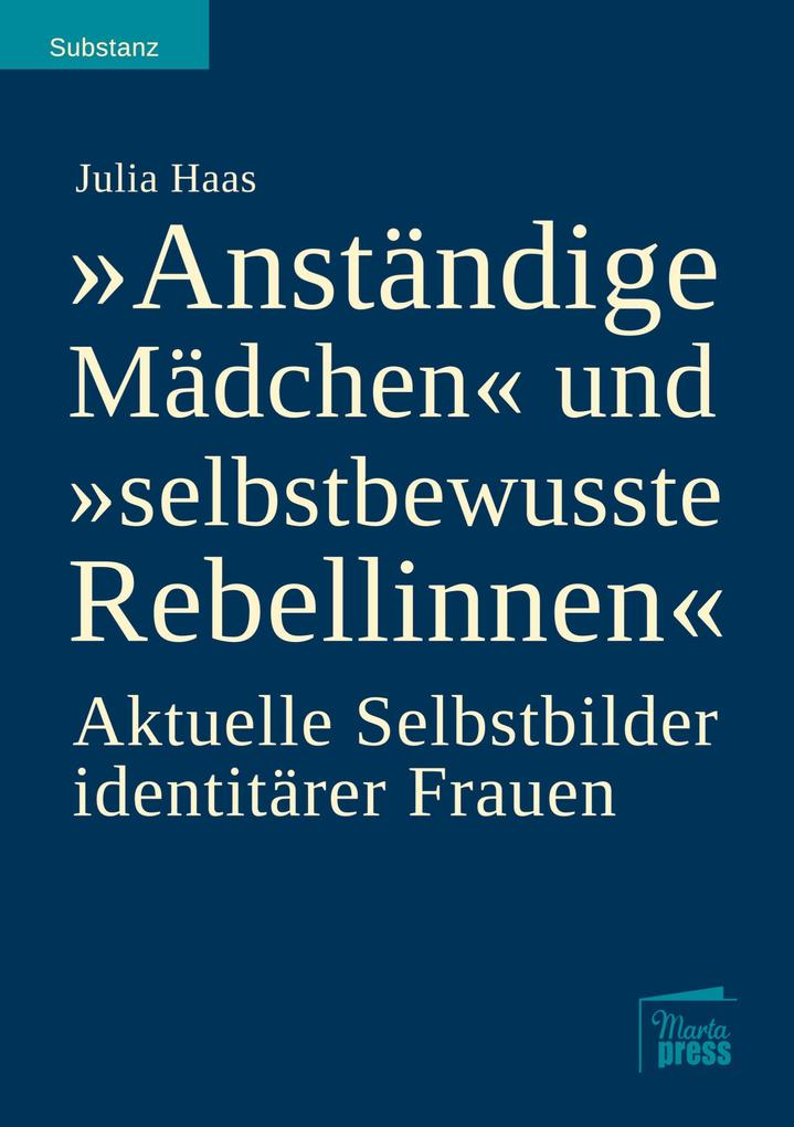 'Anständige Mädchen' und 'selbstbewusste Rebellinnen'