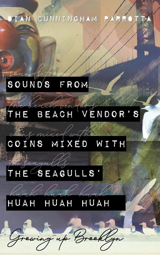 Sounds from the Beach Vendor‘s Coins Mixed with the Seagulls‘ Huah Huah Huah