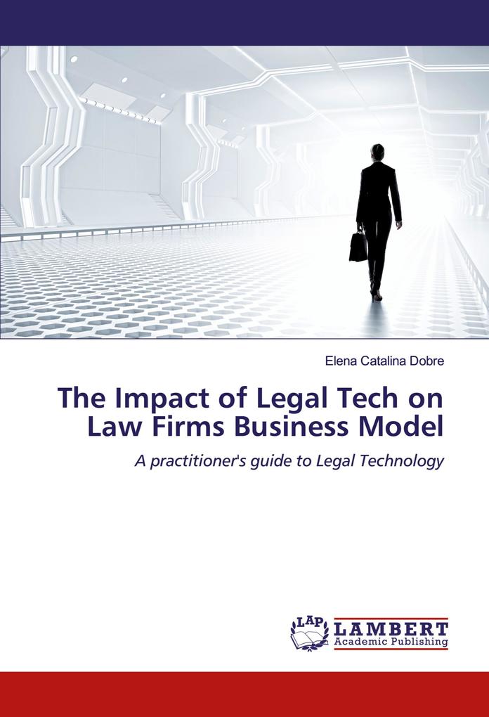 The Impact of Legal Tech on Law Firms Business Model