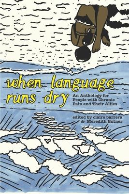 When Language Runs Dry: An Anthology of Stories From People with Chronic Pain