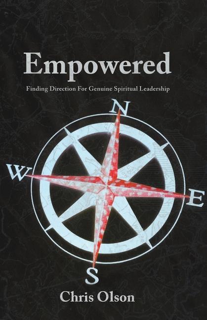 Empowered: Finding Direction for Genuine Spiritual Leadership