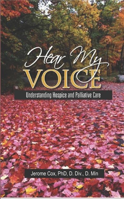 Hear My Voice: Understanding Hospice and Palliative Care
