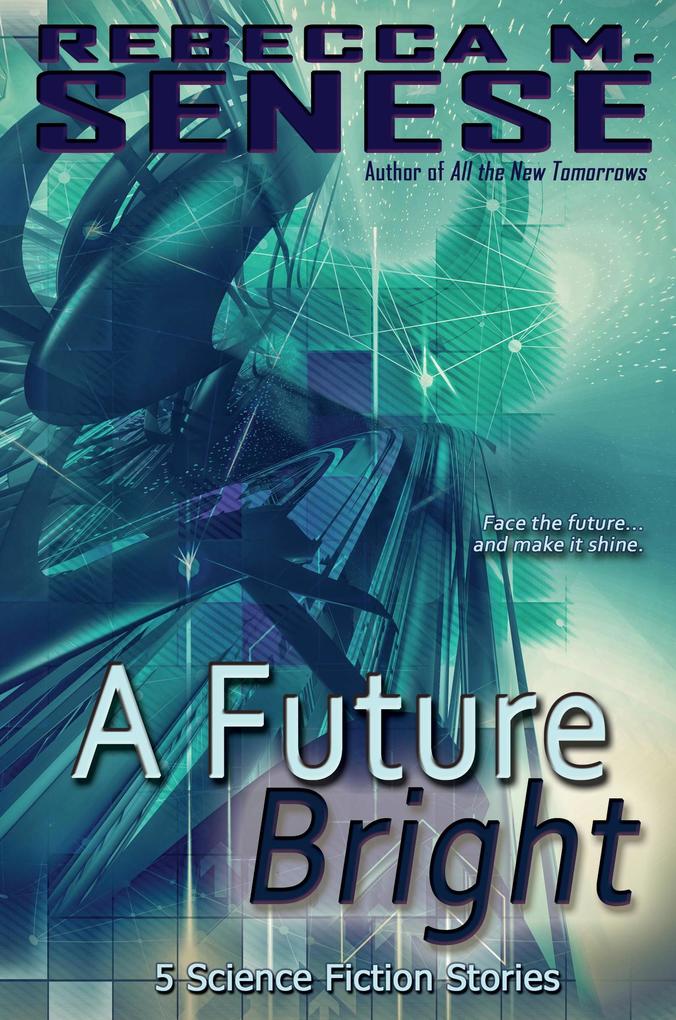 A Future Bright: 5 Science Fiction Stories