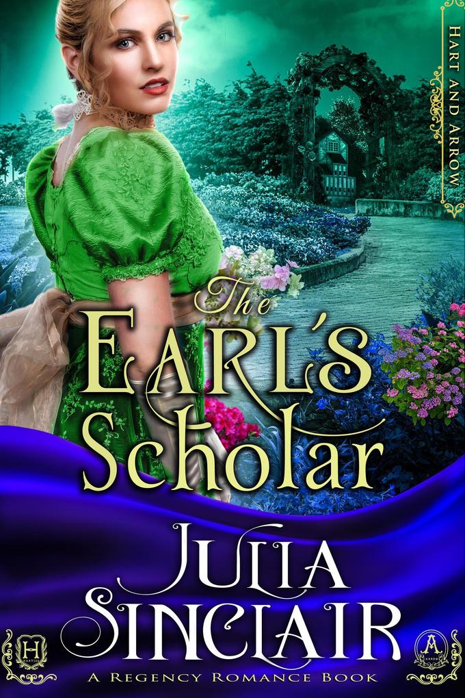 The Earl‘s Scholar (Hart and Arrow #3) (A Regency Romance Book)