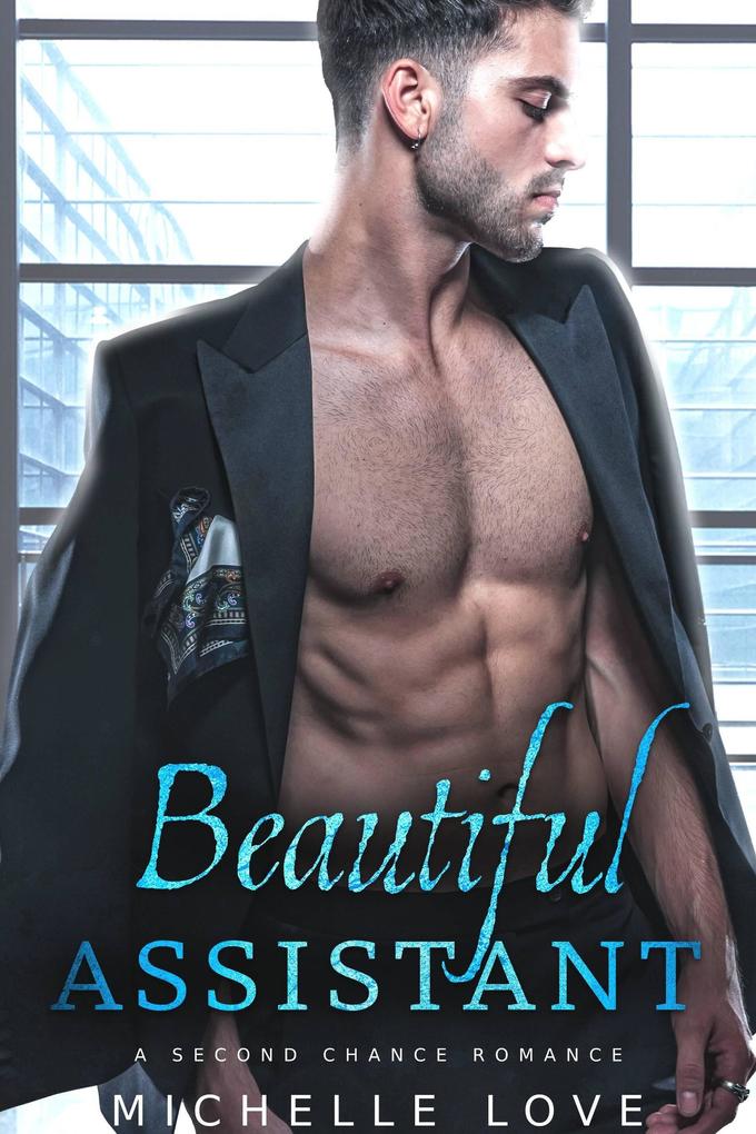 Beautiful Assistant: A Second Chance Romance (Dirty Network #2)