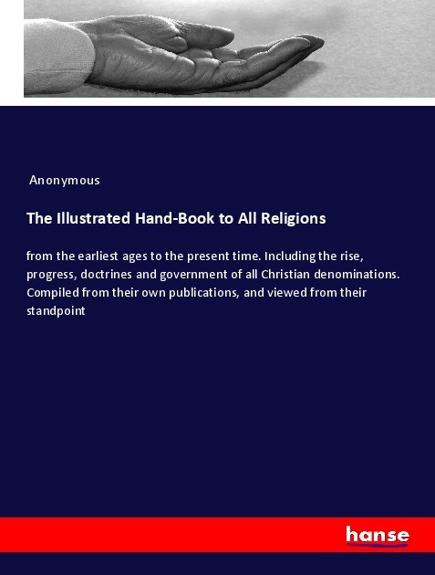 The Illustrated Hand-Book to All Religions