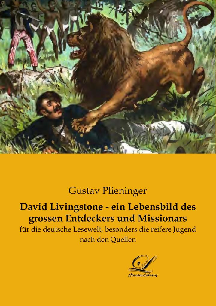 David Livingstone - ein Lebensbild des grossen Entdeckers und Missionars