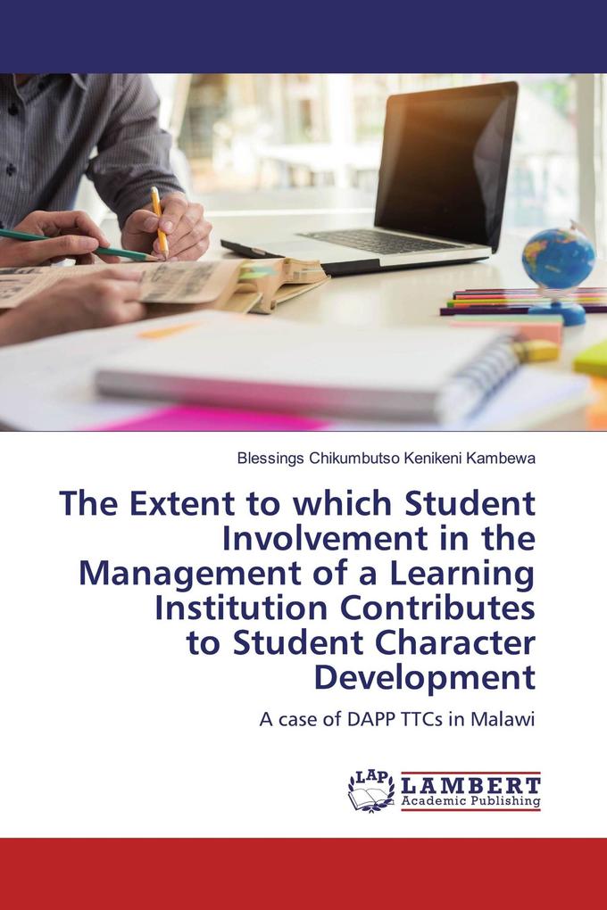 The Extent to which Student Involvement in the Management of a Learning Institution Contributes to Student Character Development
