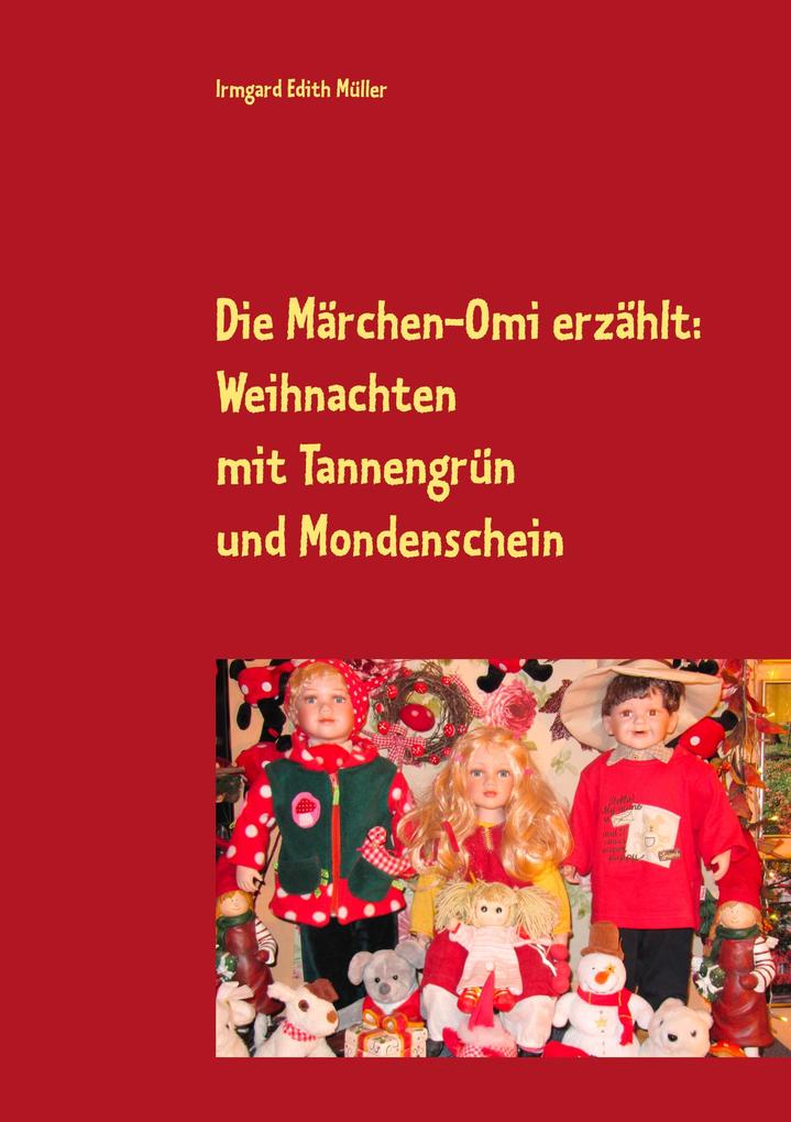 Die Märchen-Omi erzählt: Weihnachten mit Tannengrün und Mondenschein