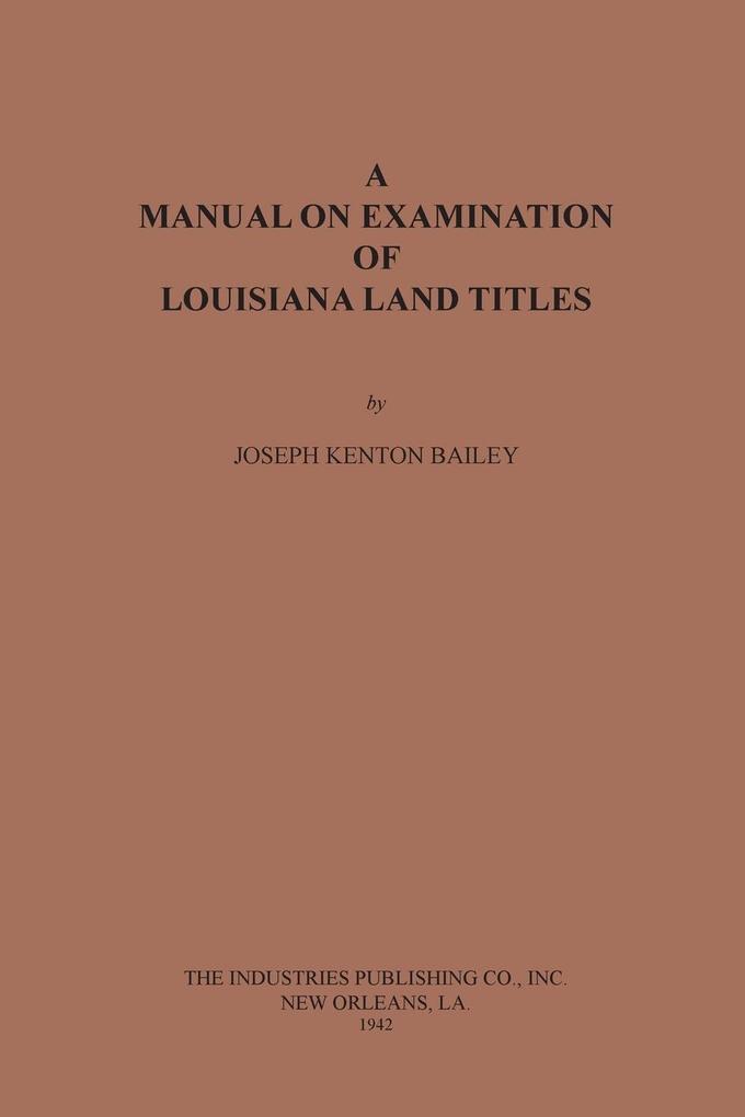 A Manual on Examination of Louisiana Land Titles