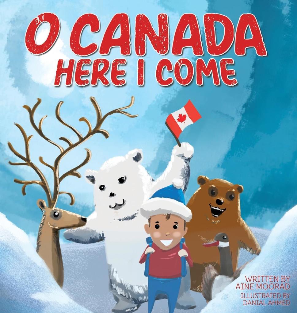 O Canada Here I Come !