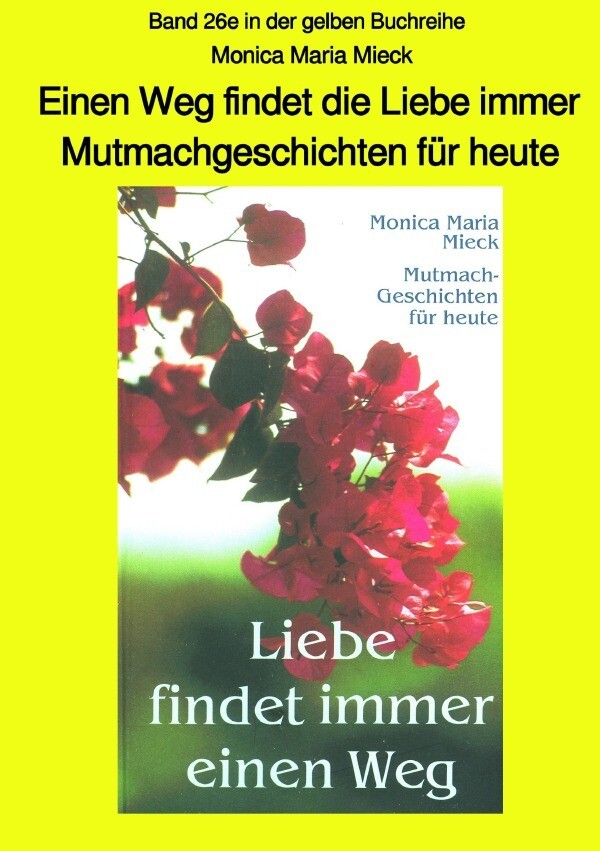 Image of Einen Weg findet die Liebe immer - Mutmachgeschichten für heute - Band 26e in der gelben Buchreihe b