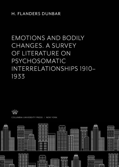 Emotions and Bodily Changes. a Survey of Literature on Psychosomatic Interrelationships 1910-1933