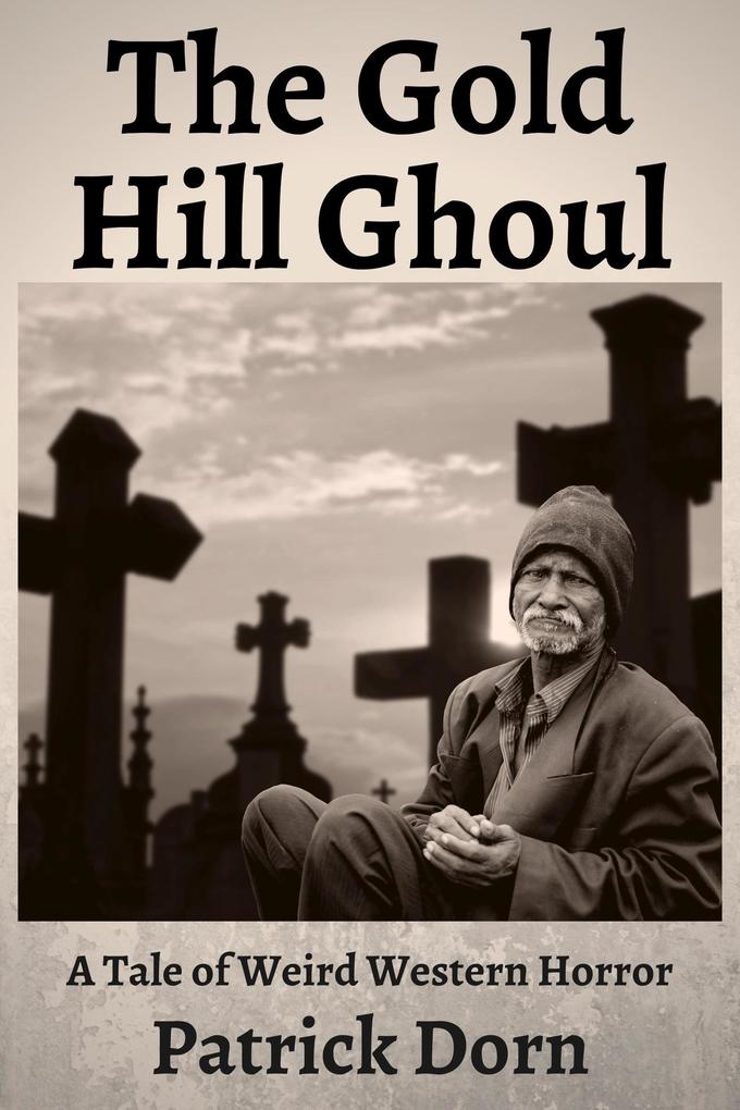The Gold Hill Ghoul