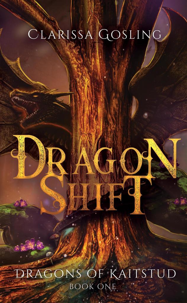 Dragon Shift: A young adult fantasy (Dragons of Kaitstud #1)