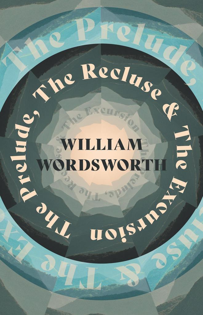 The Prelude The Recluse & The Excursion