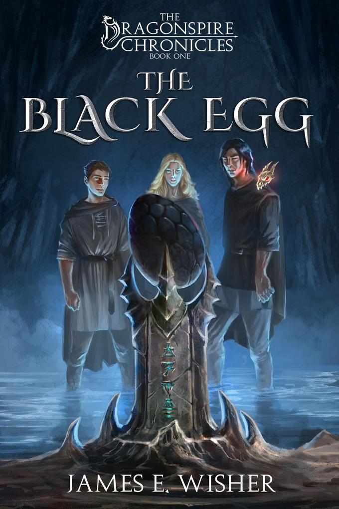 The Black Egg (The Dragonspire Chronicles #1)