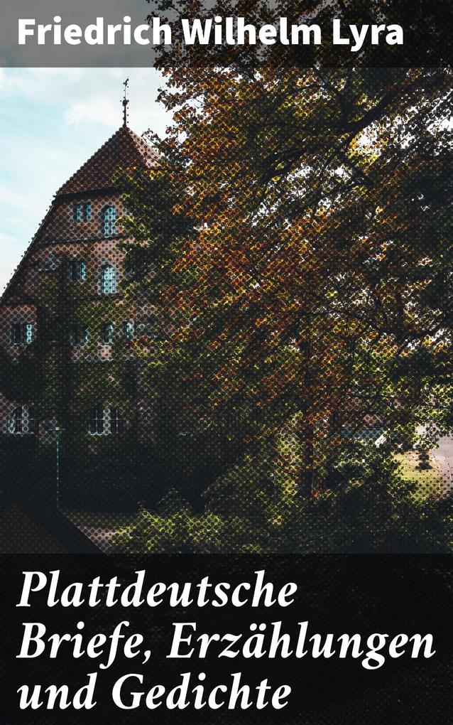 Plattdeutsche Briefe Erzählungen und Gedichte