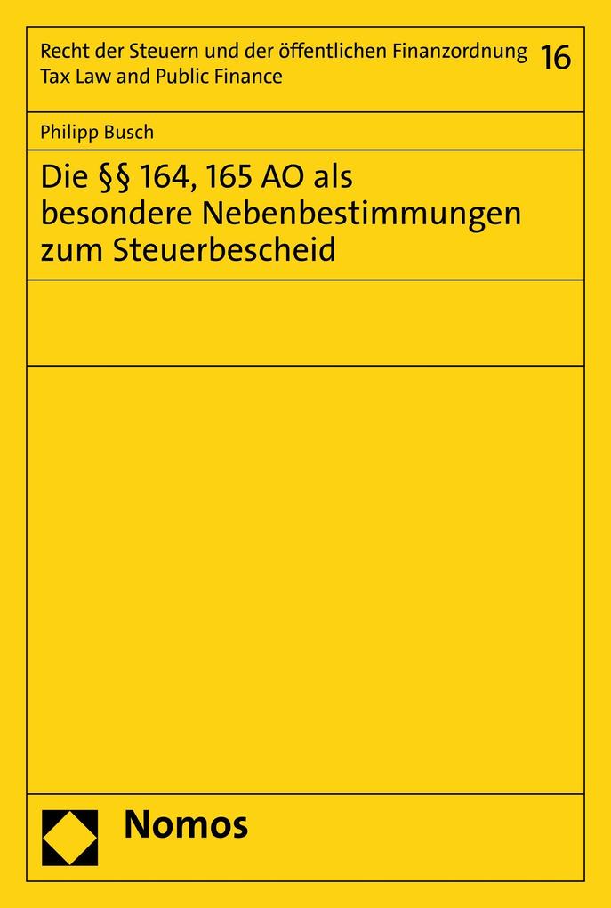 Die §§ 164 165 AO als besondere Nebenbestimmungen zum Steuerbescheid