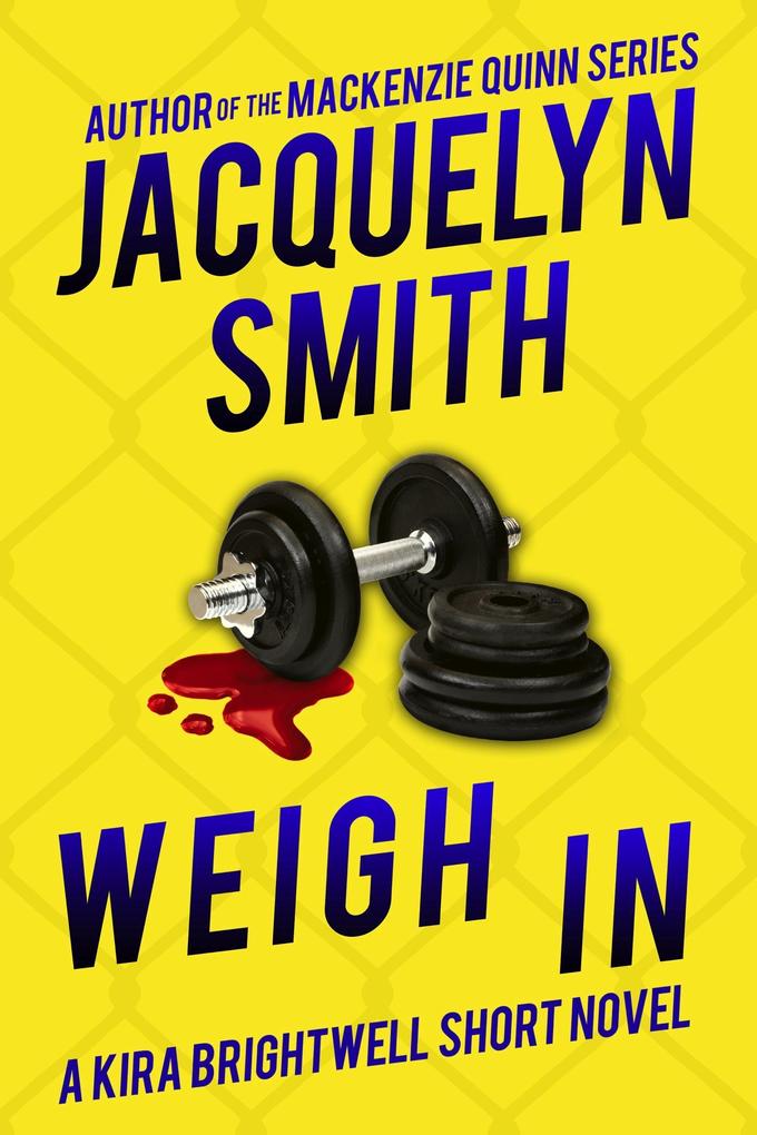 Weigh In: A Kira Brightwell Short Novel (Kira Brightwell Quick Cases)