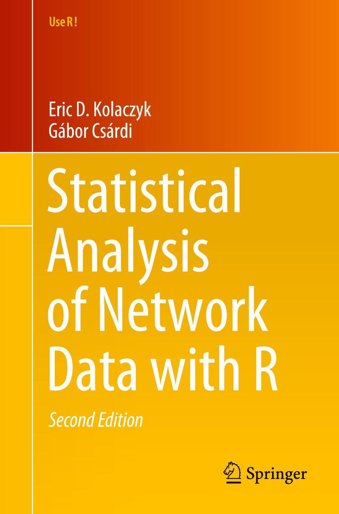 Statistical Analysis of Network Data with R - Eric D. Kolaczyk/ Gábor Csárdi