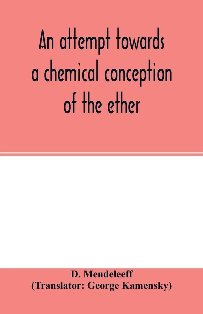 An attempt towards a chemical conception of the ether