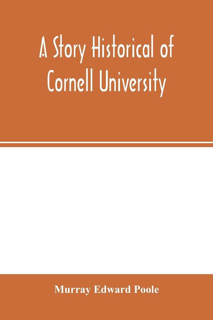 A story historical of Cornell University