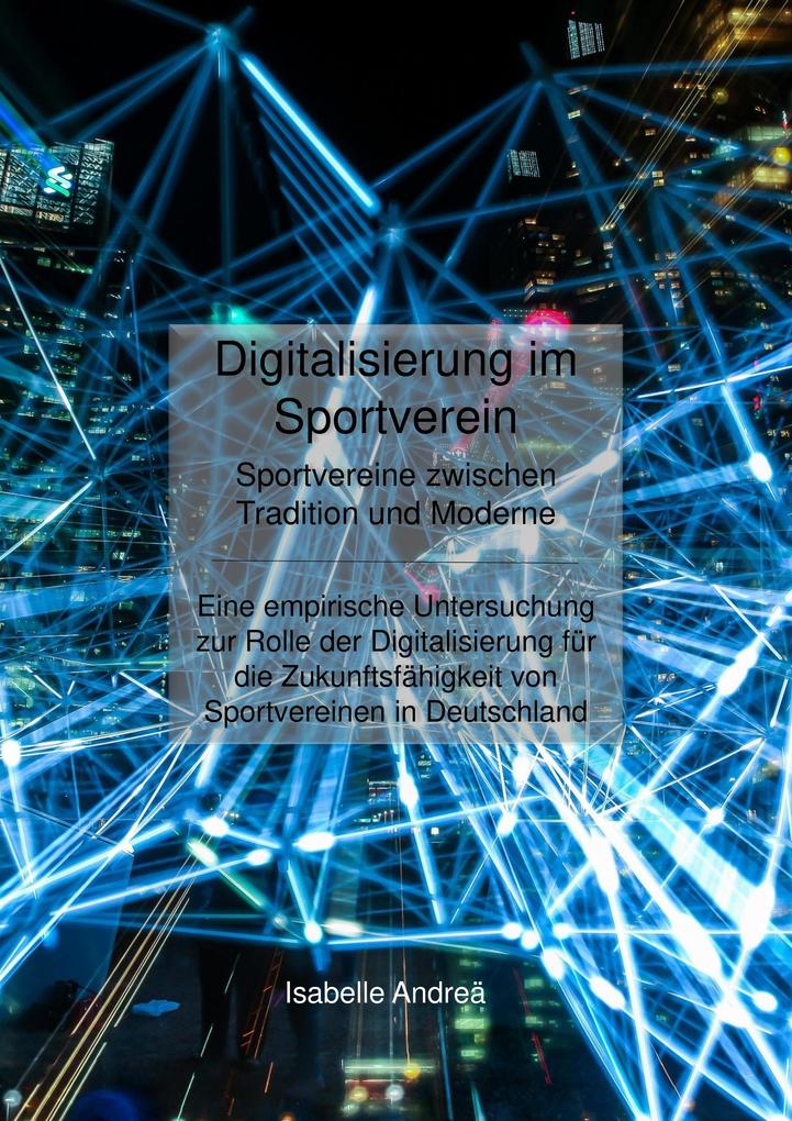 Digitalisierung im Sportverein - Sportvereine zwischen Tradition und Moderne