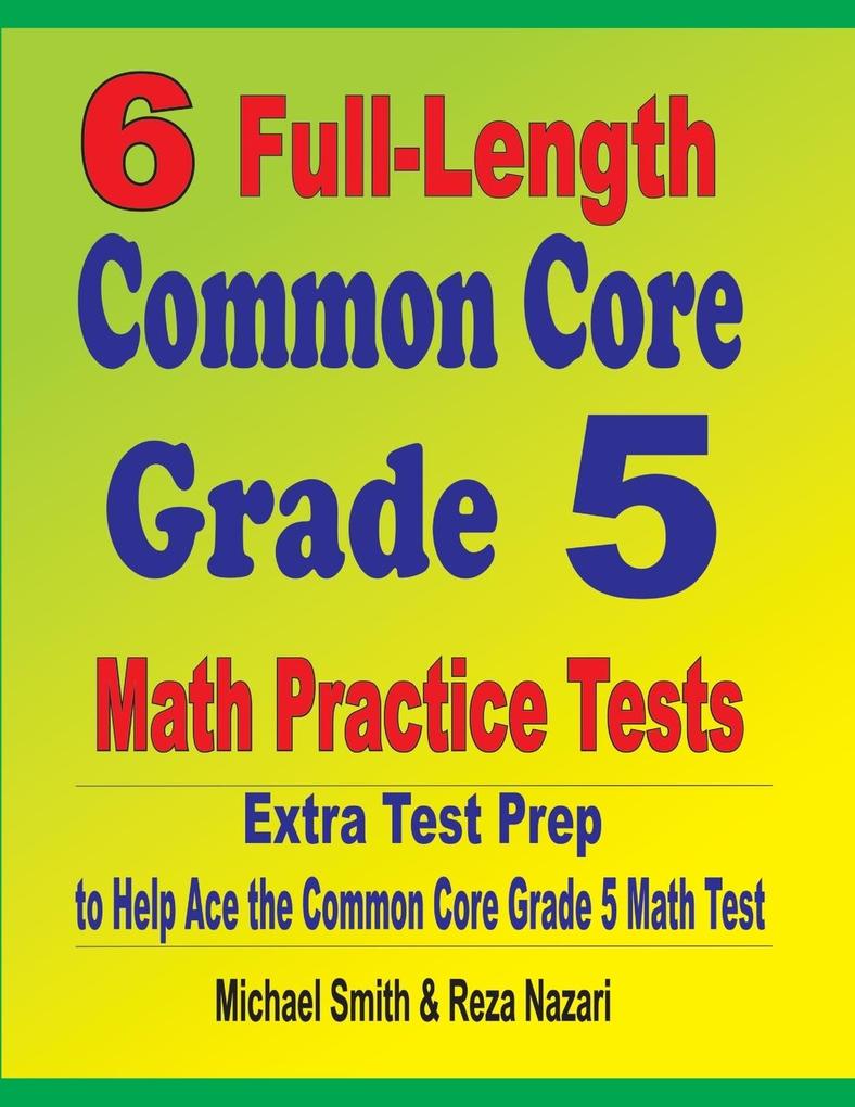 6 Full-Length Common Core Grade 5 Math Practice Tests